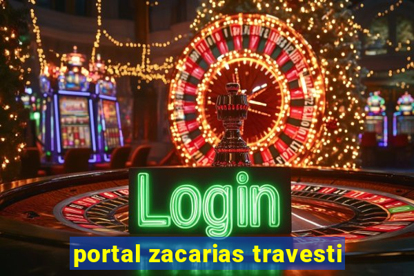 portal zacarias travesti